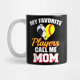 My Favorite Players Call Me Mom Funny Softball Soccer Mom Mug